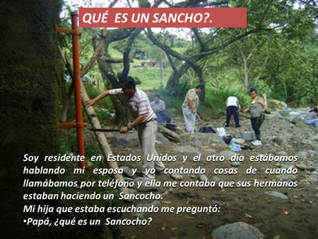 QUÉ ES UN SANCHO?. Soy residente en Estados Unidos y el otro día estábamos hablando mi esposa y yo contando cosas de cuando llamábamos por teléfono y.