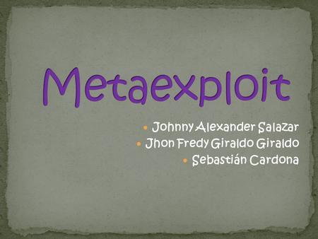 Johnny Alexander Salazar Jhon Fredy Giraldo Giraldo Sebastián Cardona.