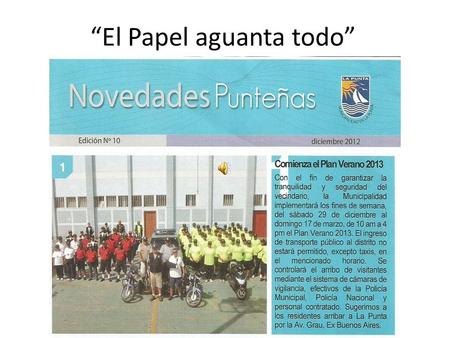 “El Papel aguanta todo”. El 31 de diciembre 2012 una Combi choca la camioneta estando estacionada siendo las 07:30 horas aprox.