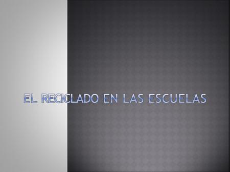 El reciclado en las escuelas