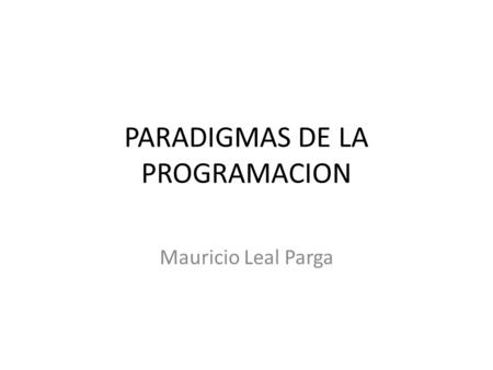 PARADIGMAS DE LA PROGRAMACION