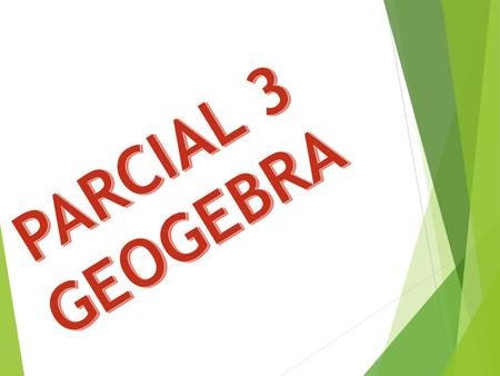PARCIAL 3 GEOGEBRA.