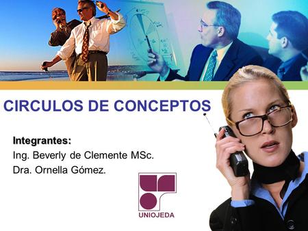 LOGO CIRCULOS DE CONCEPTOS Integrantes: Ing. Beverly de Clemente MSc. Dra. Ornella Gómez.
