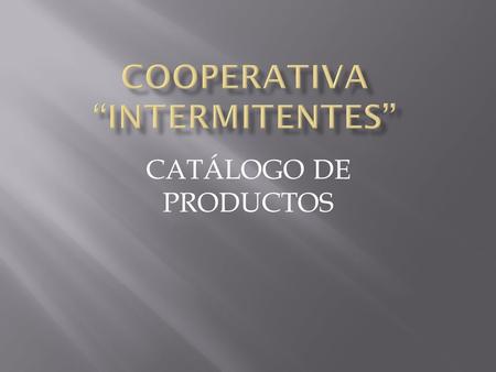 CATÁLOGO DE PRODUCTOS. LONGANIZA DE PASCUA CON SABOR A CABRALES 4,25€: 4 unidades (Empaquetadas al vacío). Peso: 195g.