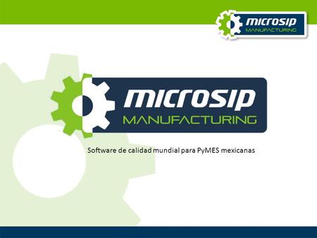 Software de calidad mundial para PyMES mexicanas.