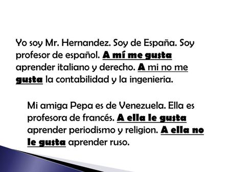 Yo soy Mr. Hernandez. Soy de España. Soy profesor de español