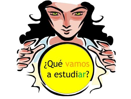 ¿Qué vamos a estudiar?. lE tnre ed taAl idVdaelco.