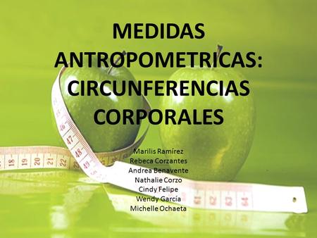 MEDIDAS ANTROPOMETRICAS: CIRCUNFERENCIAS CORPORALES
