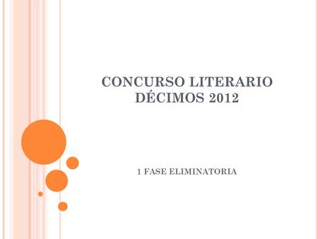 CONCURSO LITERARIO DÉCIMOS 2012 1 FASE ELIMINATORIA.