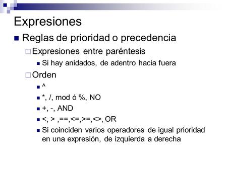 Expresiones Reglas de prioridad o precedencia