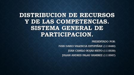 DISTRIBUCION DE RECURSOS Y DE LAS COMPETENCIAS