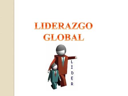 LIDERAZGO GLOBAL.