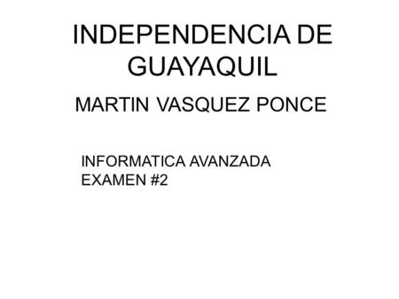 INDEPENDENCIA DE GUAYAQUIL