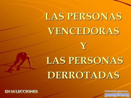 LAS PERSONAS VENCEDORAS Y LAS PERSONAS DERROTADAS EN 14 LECCIONES.