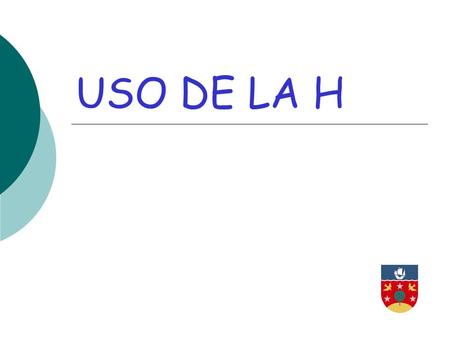 USO DE LA H.