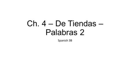 Ch. 4 – De Tiendas – Palabras 2