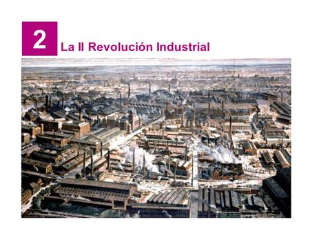 2 La II Revolución Industrial.