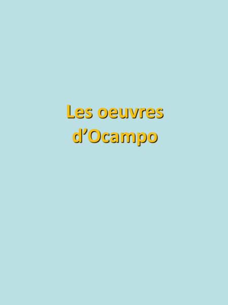 Les oeuvres d’Ocampo. Que vous soyez portés sur l’Art ou pas… Je vous défie de rester insensibles … auxMETAMORPHOSESdeOCAMPO …à votre bonheur…