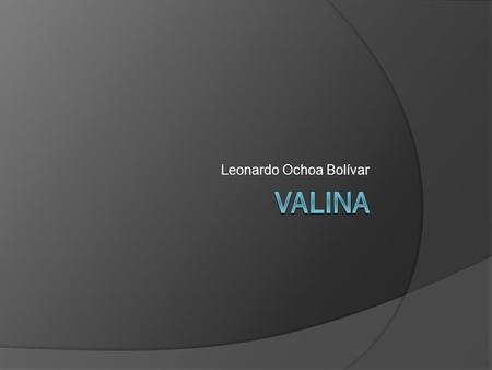 Leonardo Ochoa Bolívar. ¿Que es? Aminoácido esencial.