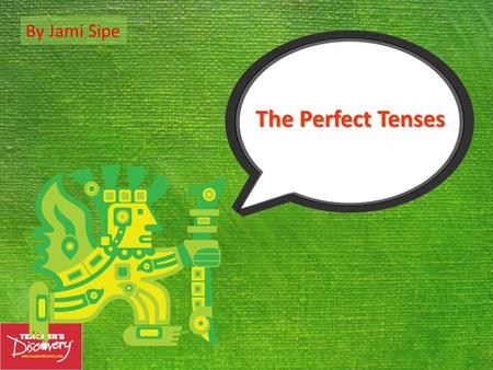 The Perfect Tenses By Jami Sipe I have walked. Paul and Joan have bought a new car. We have spoken. The Present Perfect The present perfect tense in.