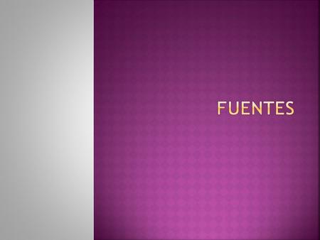 FUENTES.