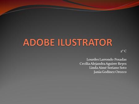 ADOBE ILUSTRATOR 2° C Lourdes Larrondo Posadas