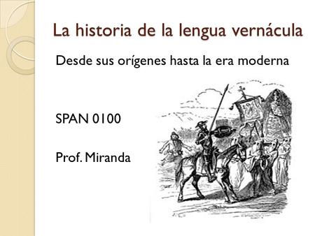 La historia de la lengua vernácula