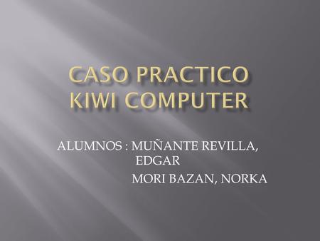 ALUMNOS : MUÑANTE REVILLA, EDGAR MORI BAZAN, NORKA.