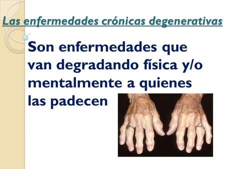 Las enfermedades crónicas degenerativas