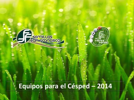 Equipos para el Césped – 2014. Equipo de preparación del suelo.