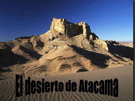 El Desierto de Atacama es el desierto más árido y seco del mundo, se extiende en el norte de Chile, entre el río Copiapó y el río Loa, siendo enmarcado.