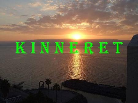 K i n n e r e tK i n n e r e tK i n n e r e t Kinneret, lago del arpa de historia sagrada amado lago de encuentros Genesaret de oleaje suave,