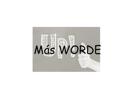 Más WORDE. W La voluntad y Los deseos Desear que Esperar que O Los mandatos Exigir que Mandar que R Los pedidos Pedir que Suplicar que Rogar (o > ou)