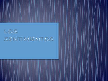LOS SENTIMIENTOS.