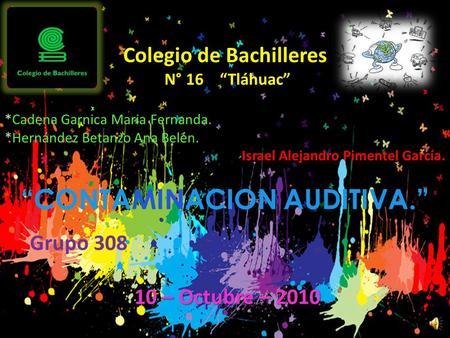 Colegio de Bachilleres “CONTAMINACION AUDITIVA.”