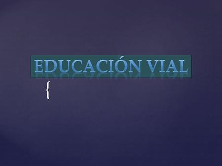 Educación vial.
