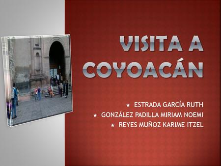  ESTRADA GARCÍA RUTH  GONZÁLEZ PADILLA MIRIAM NOEMI  REYES MUÑOZ KARIME ITZEL.