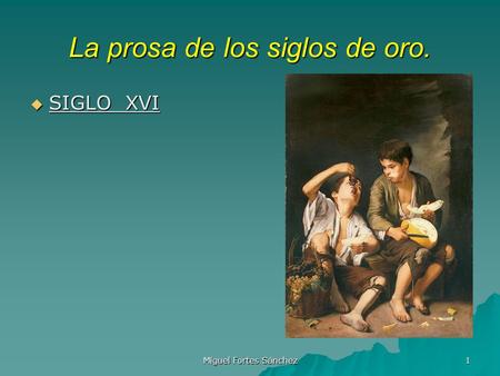 La prosa de los siglos de oro.