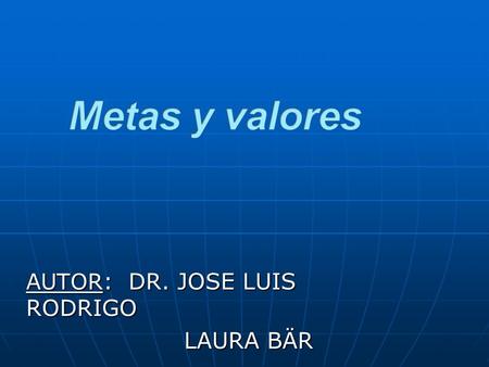 AUTOR : DR. JOSE LUIS RODRIGO LAURA BÄR LAURA BÄR.