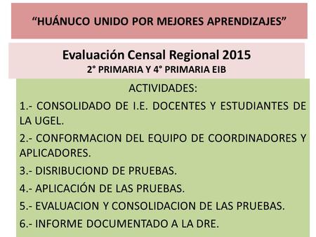 Evaluación Censal Regional ° PRIMARIA Y 4° PRIMARIA EIB