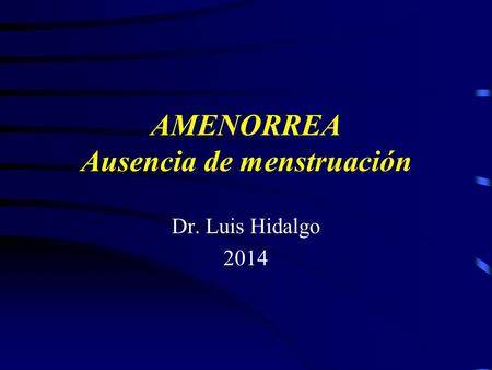 AMENORREA Ausencia de menstruación