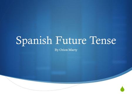  Spanish Future Tense By Orion Marty. El Futuro  The future tense uses the same endings for all –ar, -ir, and –er verbs.  For irregular verbs, the.