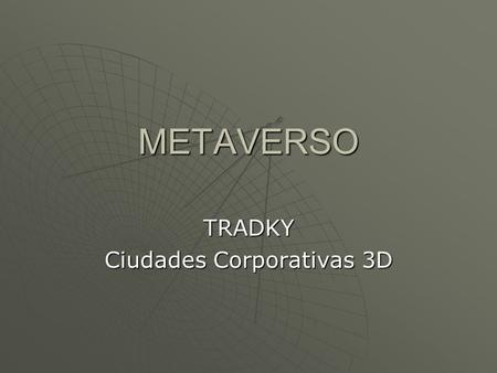 METAVERSO TRADKY Ciudades Corporativas 3D.