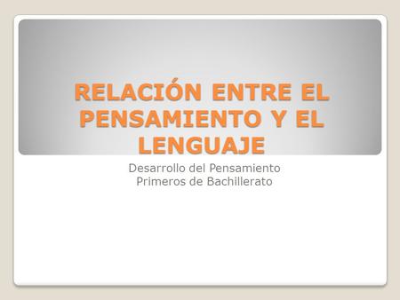 RELACIÓN ENTRE EL PENSAMIENTO Y EL LENGUAJE