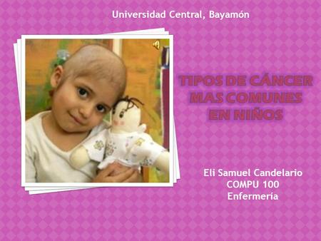Eli Samuel Candelario COMPU 100 Enfermería Universidad Central, Bayamón.