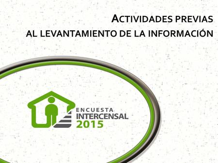 A CTIVIDADES PREVIAS AL LEVANTAMIENTO DE LA INFORMACIÓN.