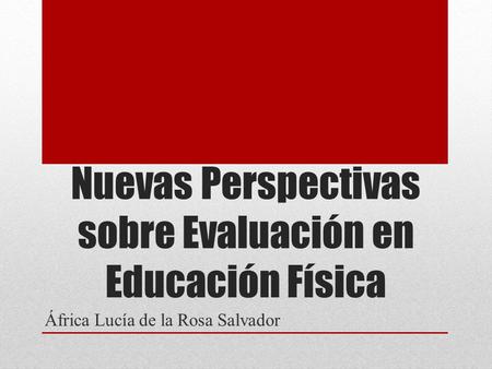 Nuevas Perspectivas sobre Evaluación en Educación Física