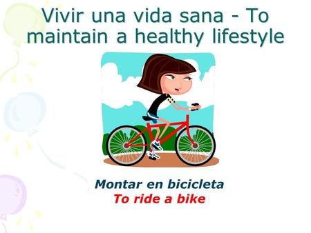Vivir una vida sana - To maintain a healthy lifestyle
