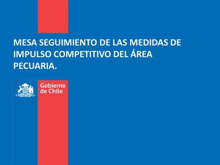MESA SEGUIMIENTO DE LAS MEDIDAS DE IMPULSO COMPETITIVO DEL ÁREA PECUARIA.