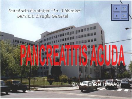 PANCREATITIS AGUDA Sanatorio Municipal “Dr. J.Méndez”